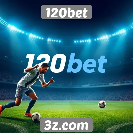 Estratégias para maximizar ganhos na 120bet